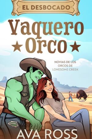 El Desbocado Vaquero Orco de Ava Ross
