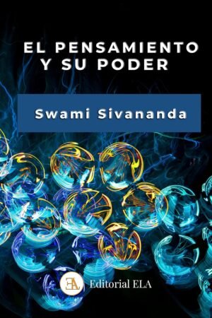 El Pensamiento y su Poder de Swami Sivananda