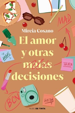 El amor y otras malas decisiones de Mireia Cosano