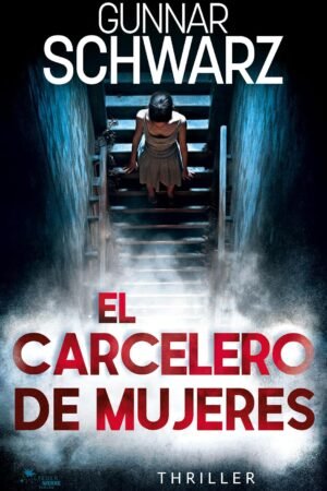 El carcelero de mujeres de Gunnar Schwarz
