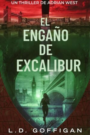 El engaño de Excalibur de L.D. Goffigan