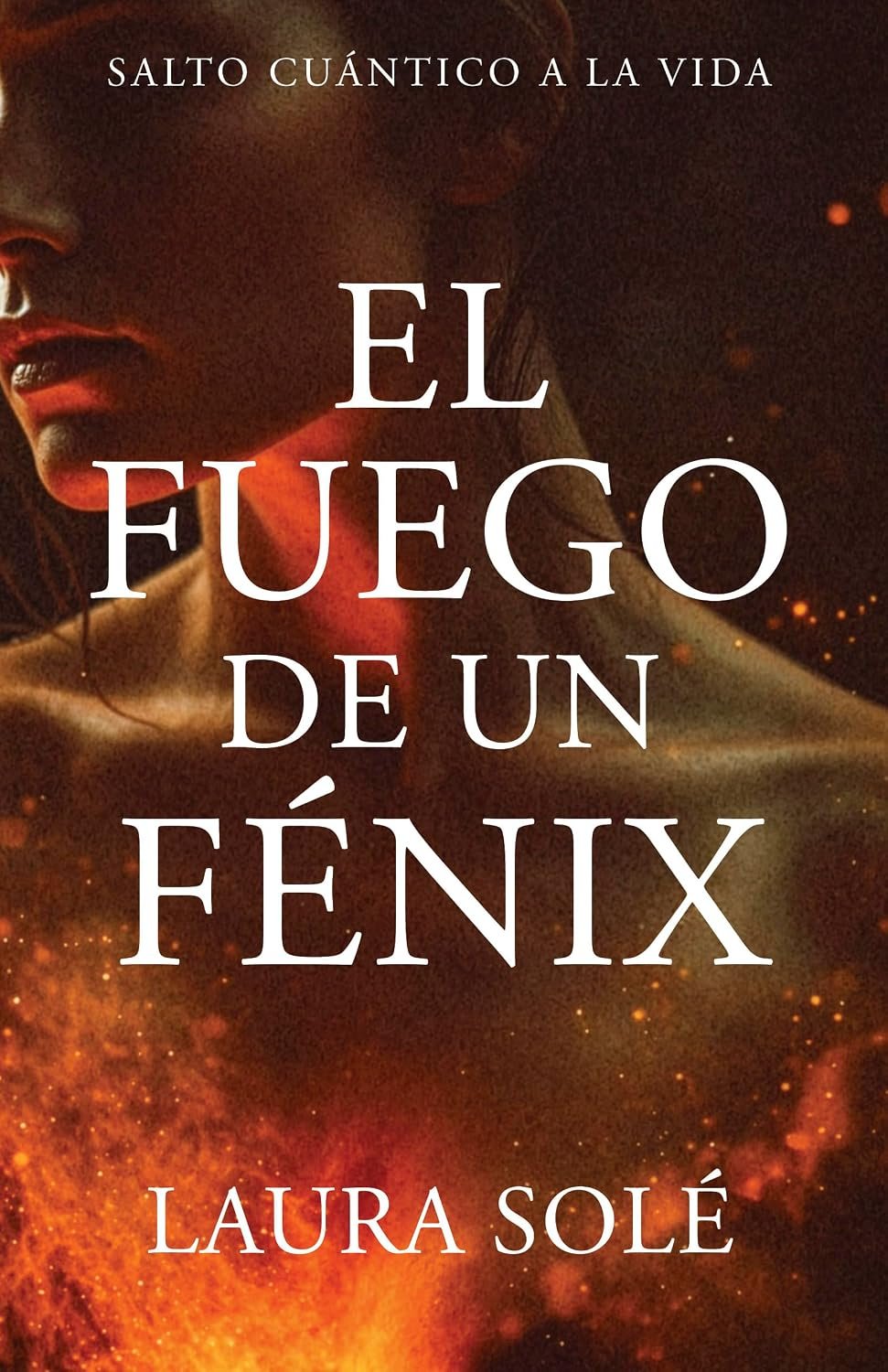 El fuego de un Fénix de Laura Solé 1 El fuego de un Fénix de Laura Solé
