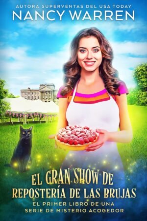 El gran show de repostería de las Brujas de Nancy Warren