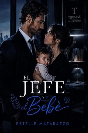 El jefe y el bebé de Estelle Matarazzo