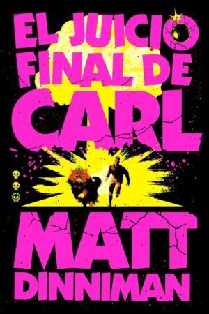 El juicio final de Carl de Matt Dinniman