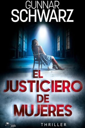 El justiciero de mujeres de Gunnar Schwarz