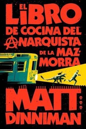El libro de cocina del Anarquista de la Mazmorra de Matt Dinniman