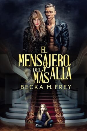 El mensajero del Más Allá de Becka M. Frey