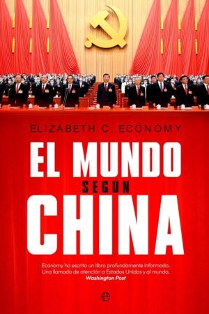 El mundo según China de Elizabeth C. Economy