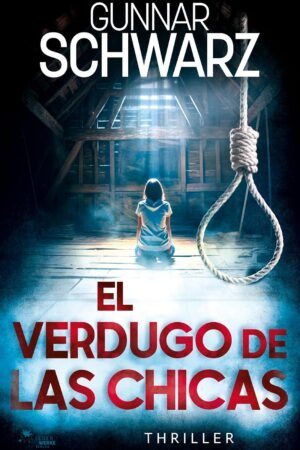 El verdugo de las chicas de Gunnar Schwarz