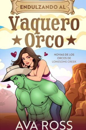 Endulzando al Vaquero Orco de Ava Ross