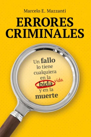 Errores criminales de Marcelo E. Mazzanti