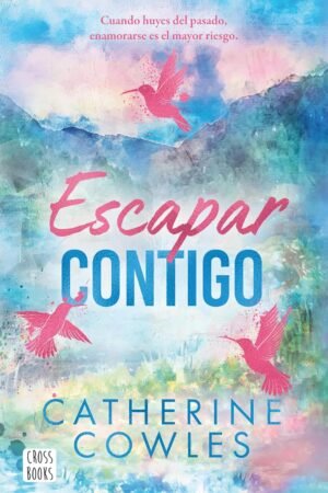 Escapar contigo de Catherine Cowles