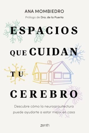 Espacios que cuidan tu cerebro de Ana Mombiedro