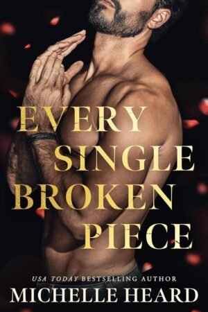 Every Single Broken Piece de Michelle Heard