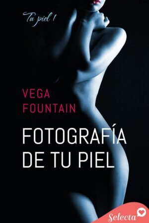 Fotografía de tu piel de Vega Fountain