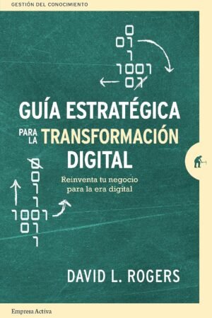 Guía estratégica para la transformación de David L. Rogers