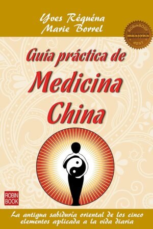 Guía práctica de Medicina China de Marie Borrel