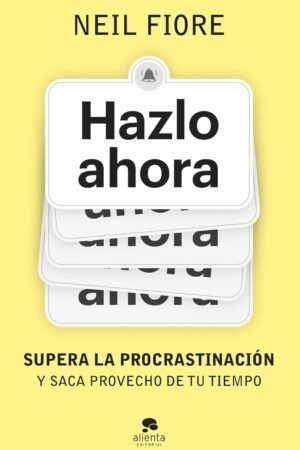 Hazlo ahora de Neil Fiore