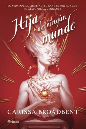 Hija de ningun mundo de Carissa Broadbent