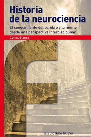 Historia de la neurociencia de Carlos Blanco