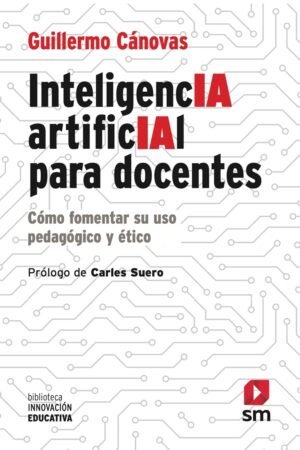 Inteligencia artificial para docentes de Guillermo Canovas
