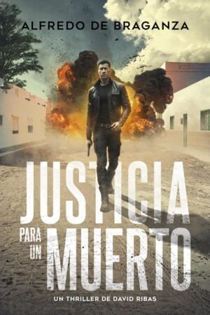 Justicia para un muerto de Alfredo De Braganza