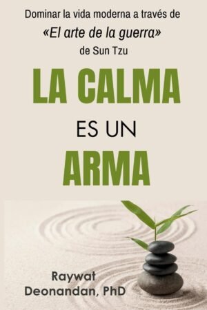 La Calma Es Un Arma de Raywat Deonandan