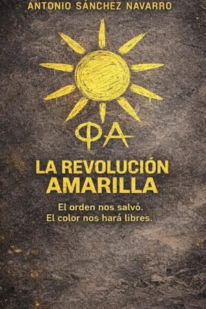 La Revolución Amarilla de Antonio Sánchez Navarro
