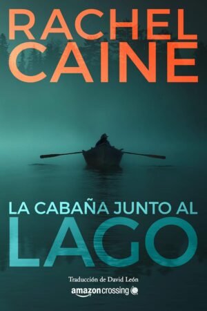 La cabaña junto al lago de Rachel Caine