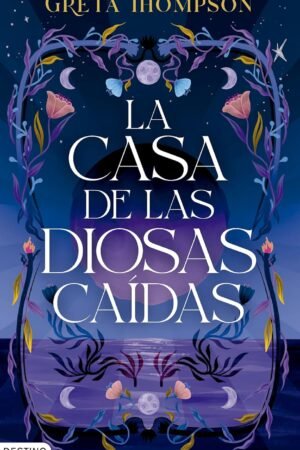 La casa de las diosas caídas de Greta Thompson