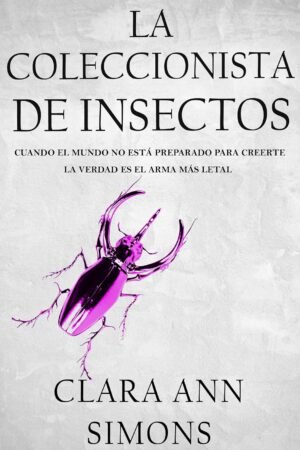 La coleccionista de insectos de Clara Ann Simons
