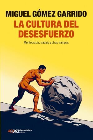 La cultura del desesfuerzo de Miguel Gómez Garrido