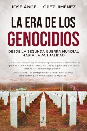 La era de los genocidios de José Ángel López Jiménez