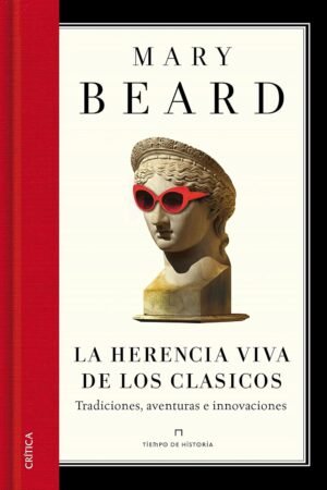 La herencia viva de los clásico de Mary Beard