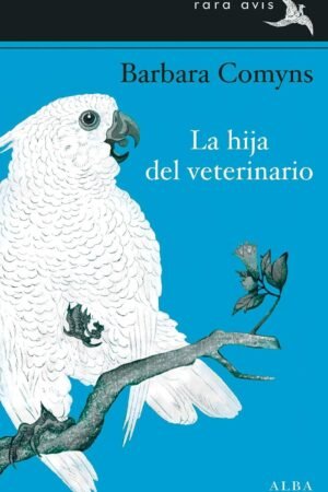 La hija del veterinario de Barbara Comyns