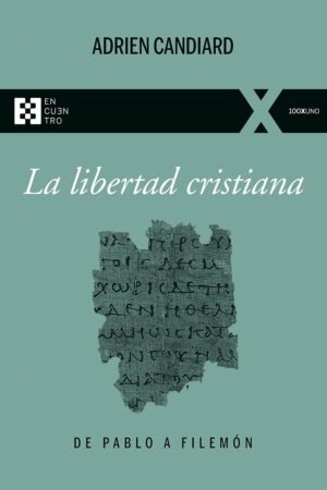 La libertad cristiana de Adrien Candiard