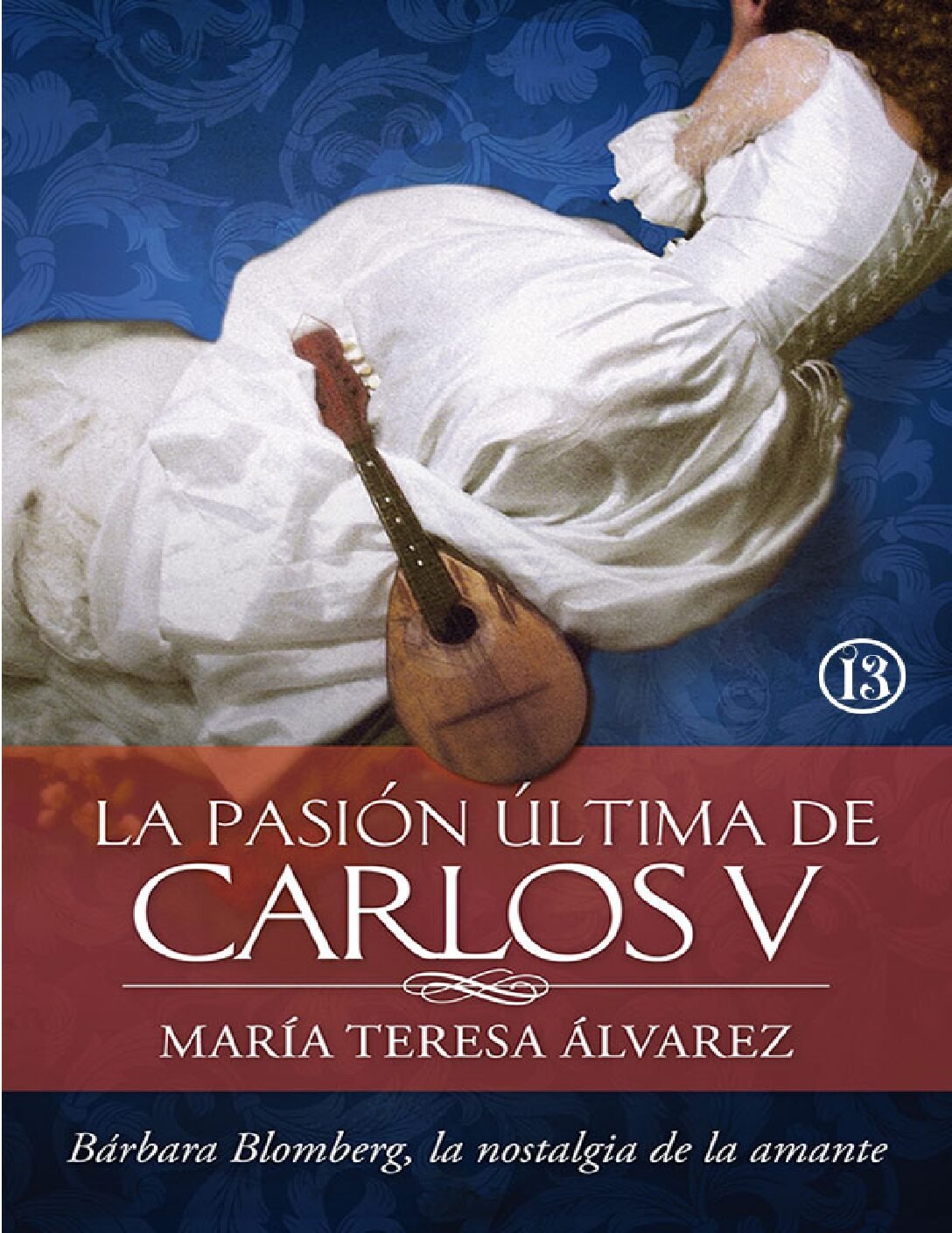 La pasión última de Carlos V de María Teresa Álvarez