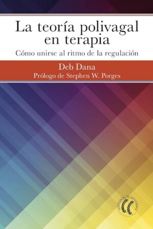 La teoría polivagal en terapia de Deb Dana