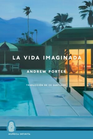 La vida imaginada de Andrew Porter