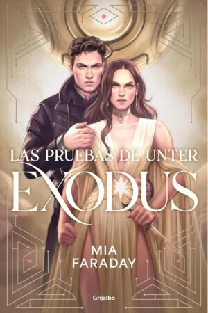Las Pruebas de Unter. Exodus de Mia Faraday