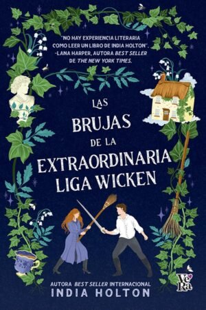 Las brujas de la extraordinaria Liga Wicken de India Holton