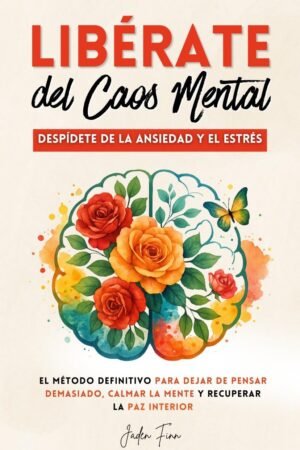 Libérate del Caos Mental de Jaden Finn