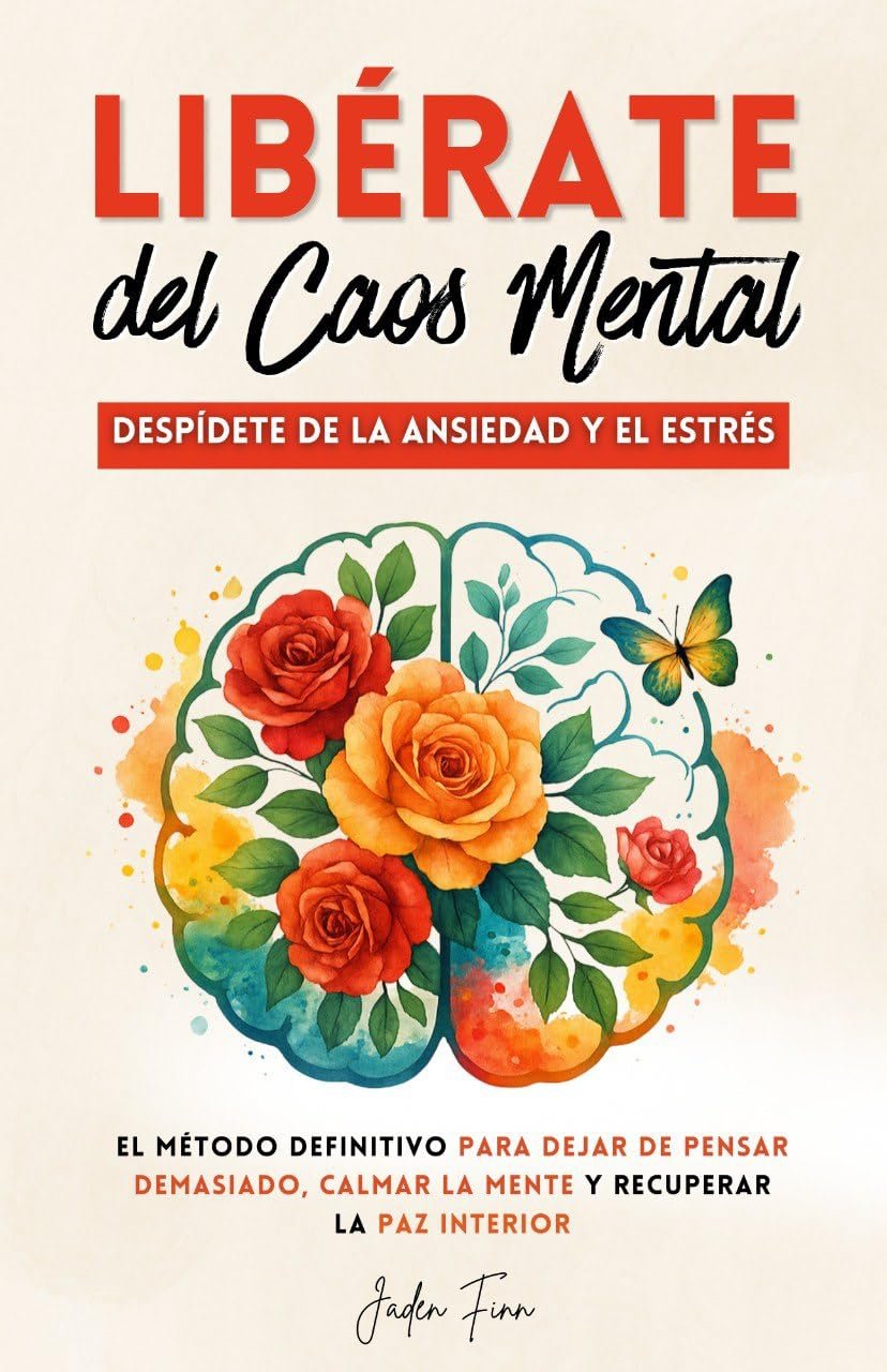 Libérate del Caos Mental de Jaden Finn 1 Libérate del Caos Mental de Jaden Finn