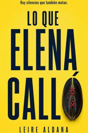 Lo que Elena calló de Leire Aldana