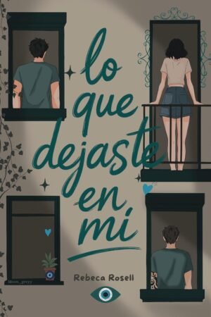 Lo que dejaste en mí de Rebecca Rosell