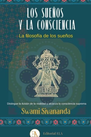 Los Sueños y la Consciencia de Swami Sivananda