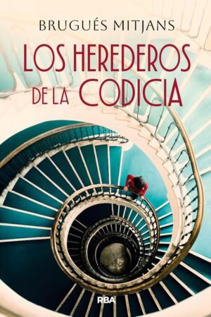 Los herederos de la codicia de Brugues Mitjans Prunera