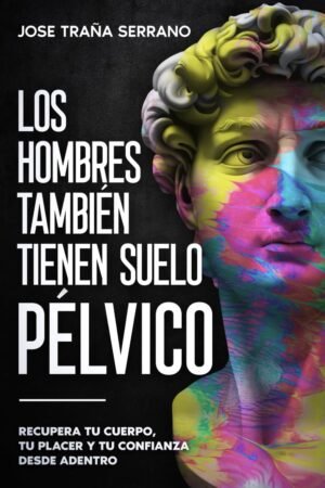 Los hombres también tienen suelo pélvico de José Traña