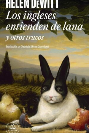 Los ingleses entienden de lana y otros trucos de Helen DeWitt
